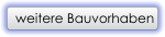 weitere Bauvorhaben